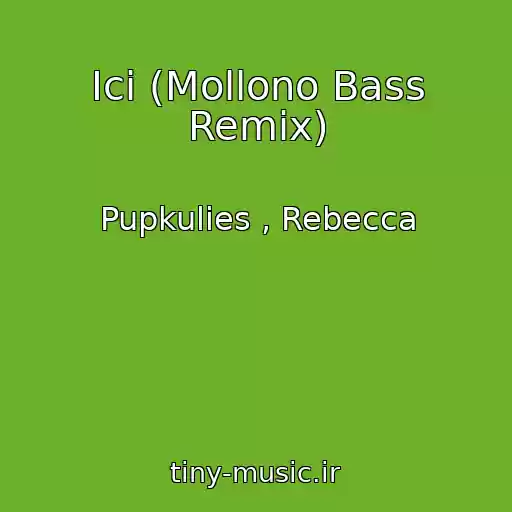 کاور آهنگ Ici (Mollono Bass Remix) از Pupkulies , Rebecca