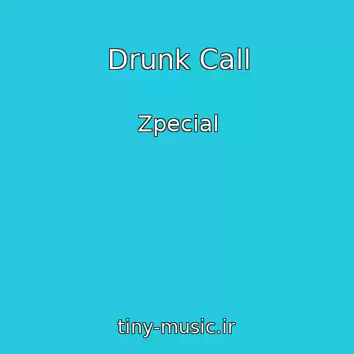 کاور آهنگ Drunk Call از Zpecial