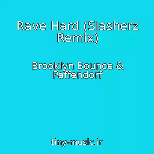 کاور آهنگ Rave Hard (Slasherz Remix) از Brooklyn Bounce & Paffendorf
