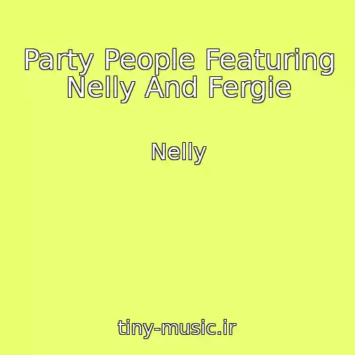کاور آهنگ Party People Featuring Nelly And Fergie از Nelly