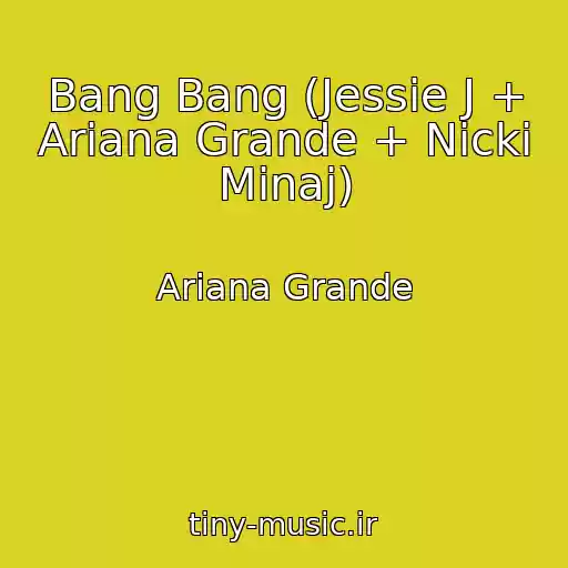 کاور آهنگ Bang Bang (Jessie J + Ariana Grande + Nicki Minaj) از Ariana Grande