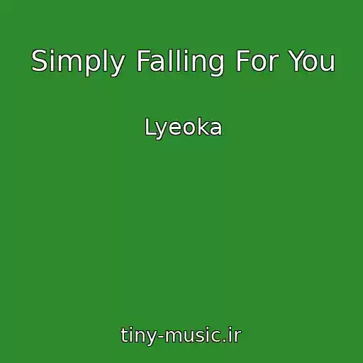 کاور آهنگ Simply Falling For You از Lyeoka