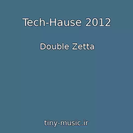 کاور آهنگ Tech-Hause 2012 از Double Zetta