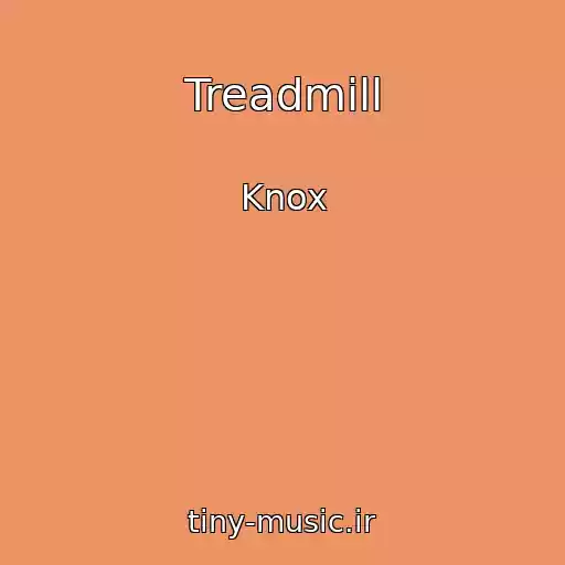 کاور آهنگ Treadmill از Knox