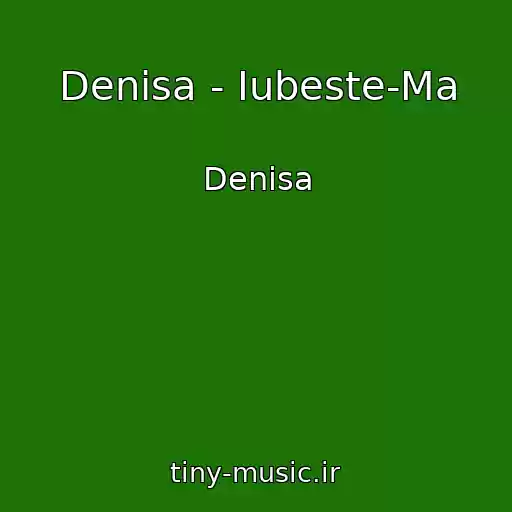 کاور آهنگ Denisa - Iubeste-Ma از Denisa