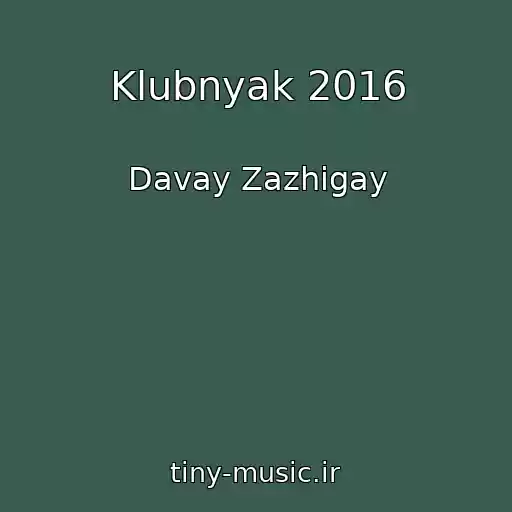کاور آهنگ Klubnyak 2016 از Davay Zazhigay