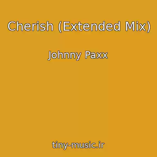 کاور آهنگ Cherish (Extended Mix) از Johnny Paxx