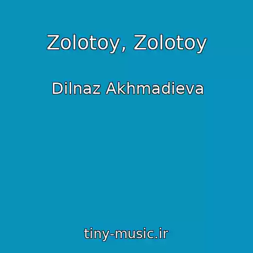 کاور آهنگ Zolotoy, Zolotoy از Dilnaz Akhmadieva
