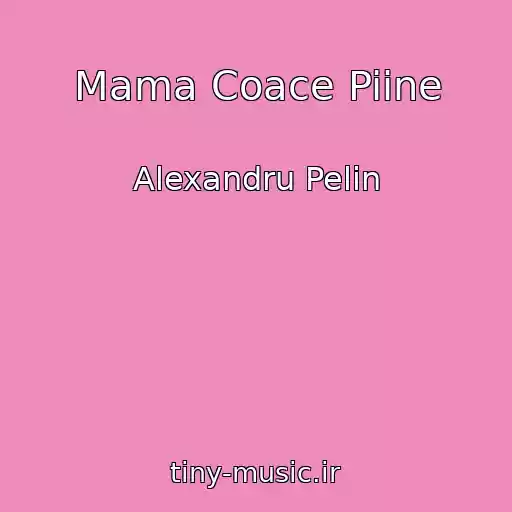 کاور آهنگ Mama Coace Piine از Alexandru Pelin