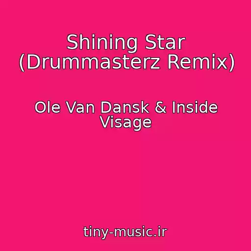 کاور آهنگ Shining Star (Drummasterz Remix) از Ole Van Dansk & Inside Visage