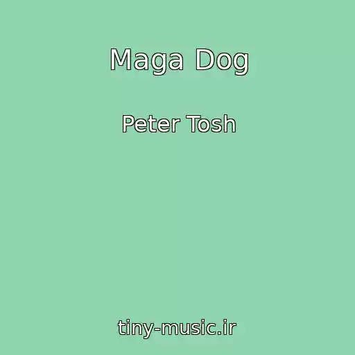 کاور آهنگ Maga Dog از Peter Tosh