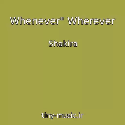 کاور آهنگ Whenever" Wherever از Shakira