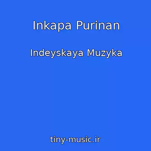 کاور آهنگ Inkapa Purinan از Indeyskaya Muzyka