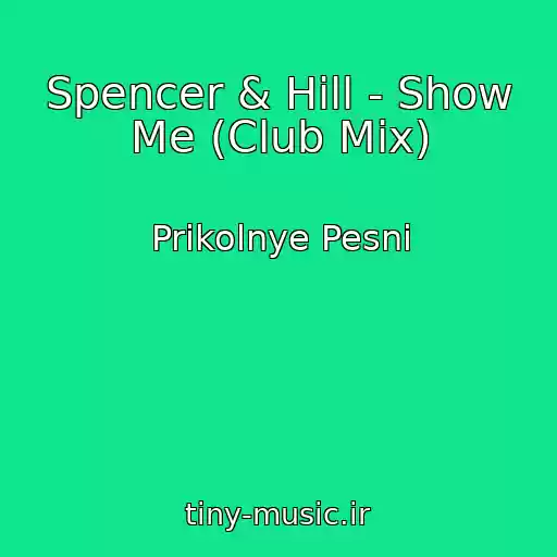 کاور آهنگ Spencer & Hill - Show Me (Club Mix) از Prikolnye Pesni