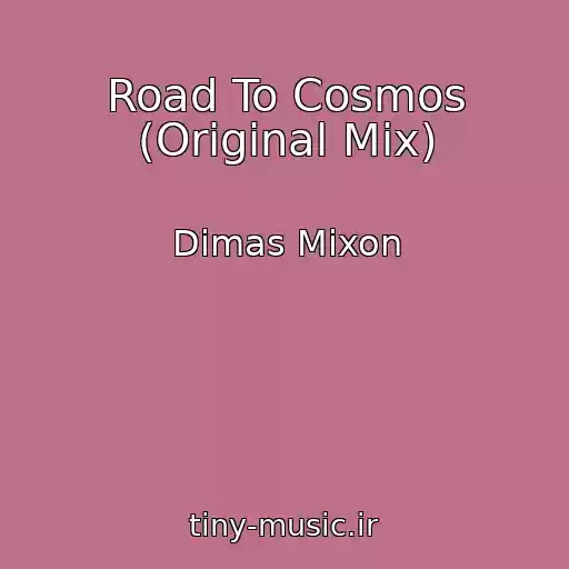 کاور آهنگ Road To Cosmos (Original Mix) از Dimas Mixon