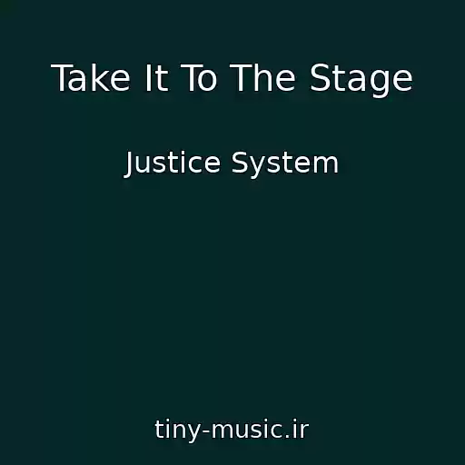 کاور آهنگ Take It To The Stage از Justice System