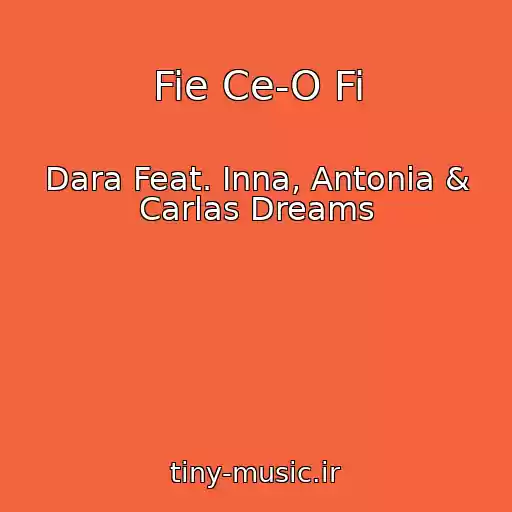 کاور آهنگ Fie Ce-O Fi از Dara Feat. Inna, Antonia & Carlas Dreams