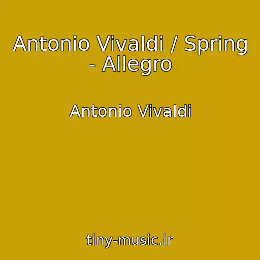 کاور آهنگ Antonio Vivaldi / Spring - Allegro از Antonio Vivaldi