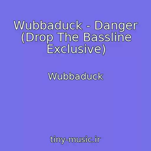 کاور آهنگ Wubbaduck - Danger (Drop The Bassline Exclusive) از Wubbaduck