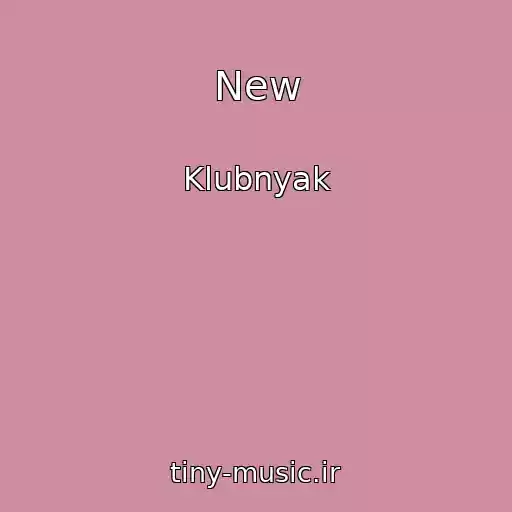 کاور آهنگ New از Klubnyak