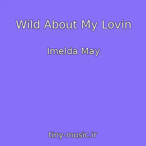 کاور آهنگ Wild About My Lovin از Imelda May