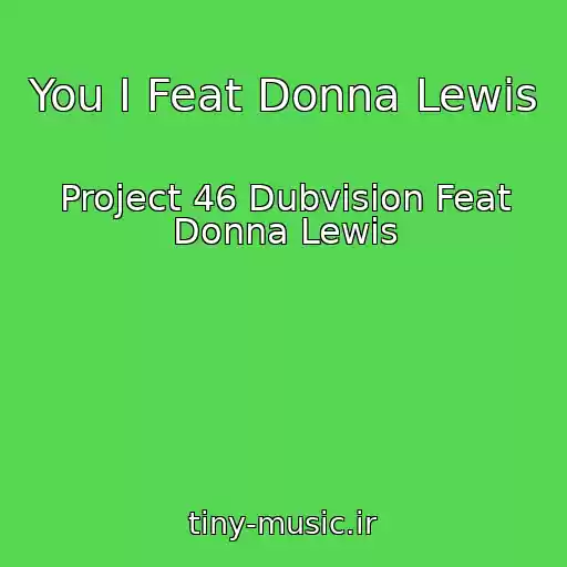کاور آهنگ You I Feat Donna Lewis از Project 46 Dubvision Feat Donna Lewis