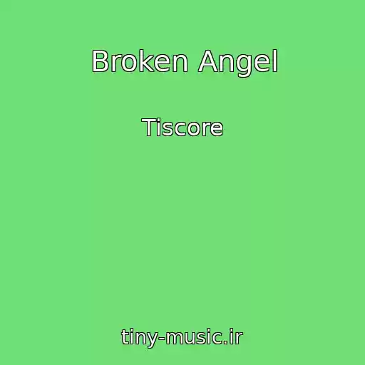 کاور آهنگ Broken Angel از Tiscore