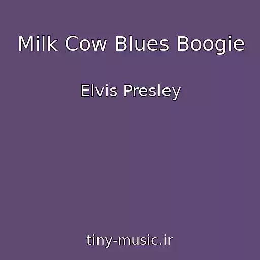 کاور آهنگ Milk Cow Blues Boogie از Elvis Presley