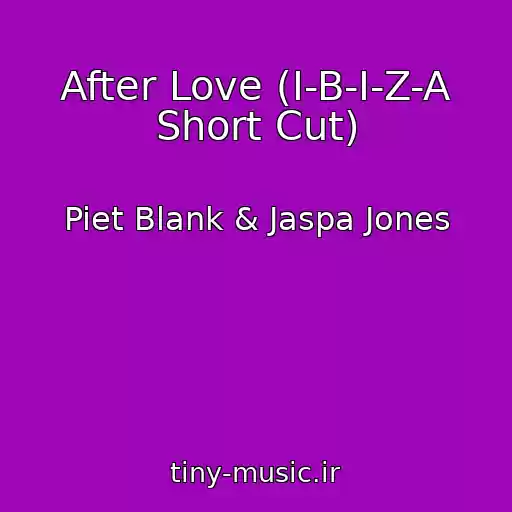 کاور آهنگ After Love (I-B-I-Z-A Short Cut) از Piet Blank & Jaspa Jones