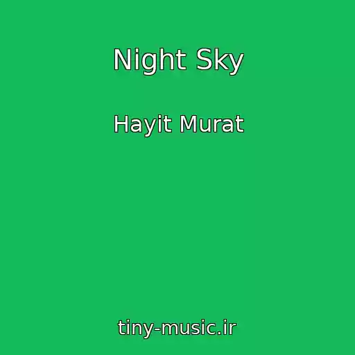 کاور آهنگ Night Sky از Hayit Murat