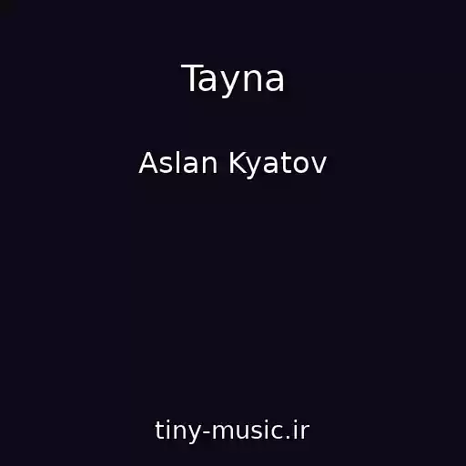کاور آهنگ Tayna از Aslan Kyatov