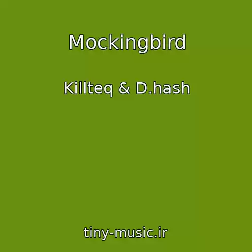 کاور آهنگ Mockingbird از Killteq & D.hash