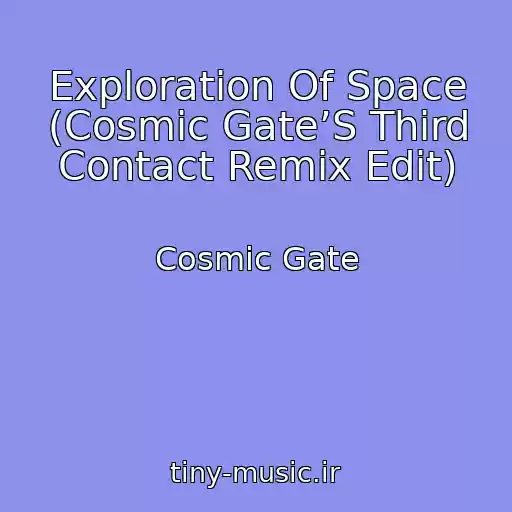 کاور آهنگ Exploration Of Space (Cosmic Gate’S Third Contact Remix Edit) از Cosmic Gate