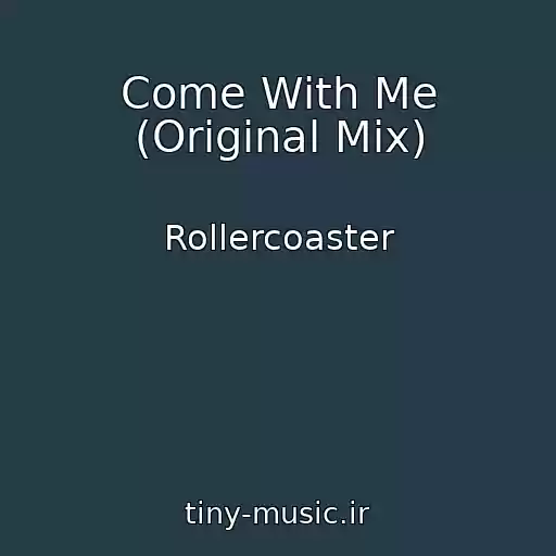 کاور آهنگ Come With Me (Original Mix) از Rollercoaster