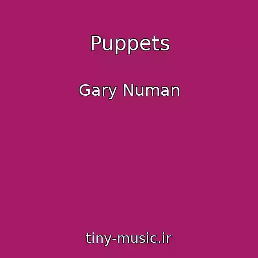 کاور آهنگ Puppets از Gary Numan