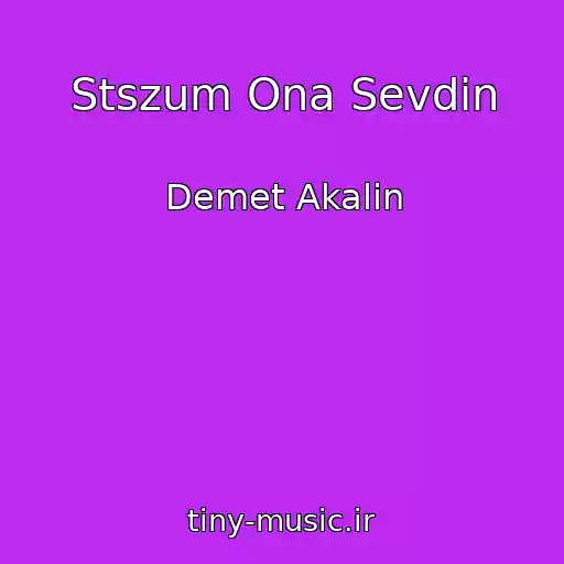 کاور آهنگ Stszum Ona Sevdin از Demet Akalin