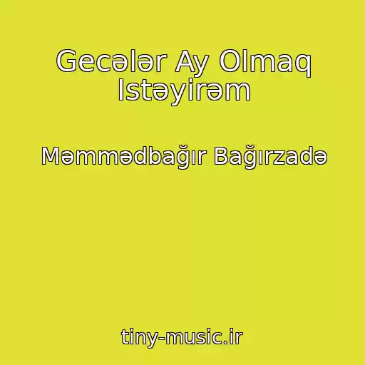 کاور آهنگ Gecələr Ay Olmaq Istəyirəm از Məmmədbağır Bağırzadə