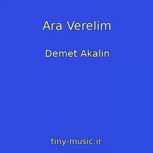 کاور آهنگ Ara Verelim از Demet Akalin