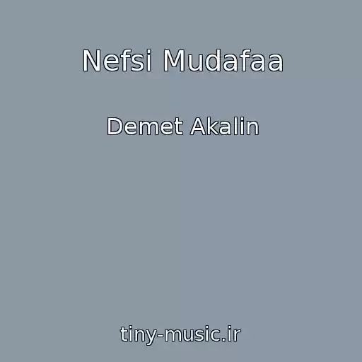کاور آهنگ Nefsi Mudafaa از Demet Akalin