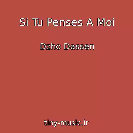 کاور آهنگ Si Tu Penses A Moi از Dzho Dassen
