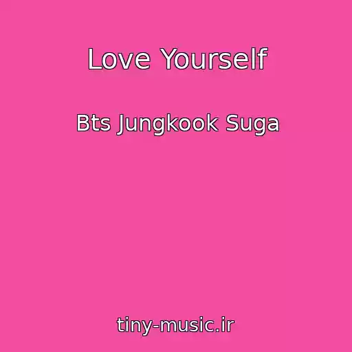 کاور آهنگ Love Yourself از Bts Jungkook Suga
