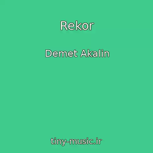 کاور آهنگ Rekor از Demet Akalin