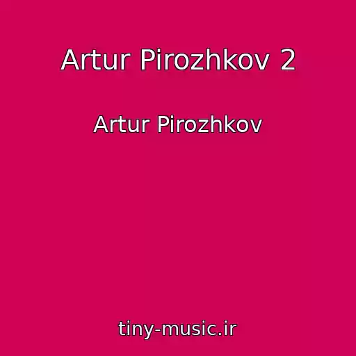 کاور آهنگ Artur Pirozhkov 2 از Artur Pirozhkov