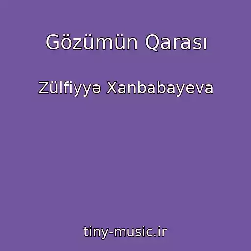 کاور آهنگ Gözümün Qarası از Zülfiyyə Xanbabayeva