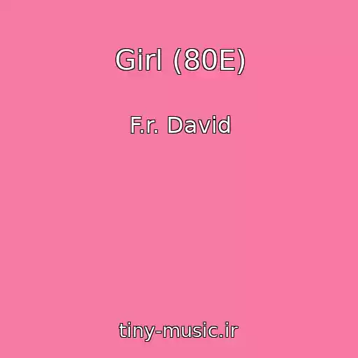 کاور آهنگ Girl (80E) از F.r. David