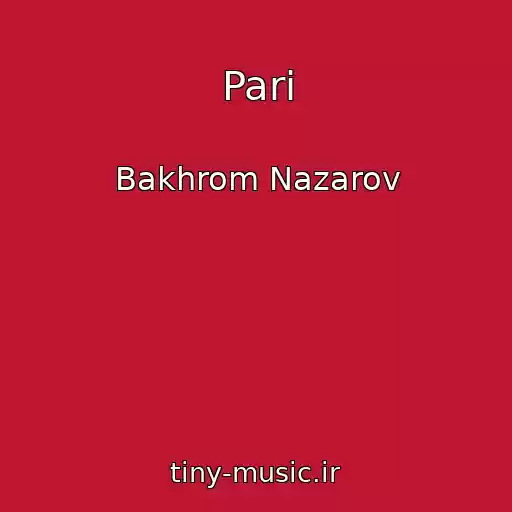 کاور آهنگ Pari از Bakhrom Nazarov