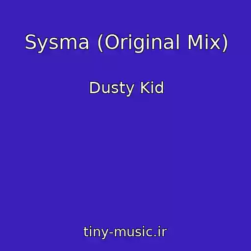 کاور آهنگ Sysma (Original Mix) از Dusty Kid