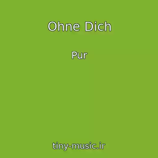 کاور آهنگ Ohne Dich از Pur
