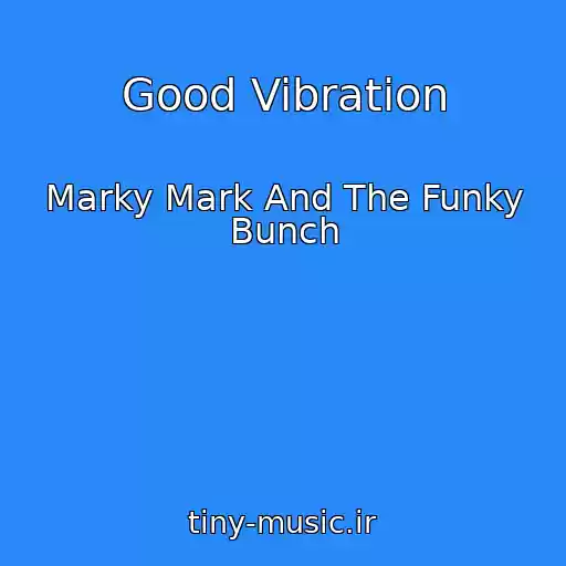 کاور آهنگ Good Vibration از Marky Mark And The Funky Bunch