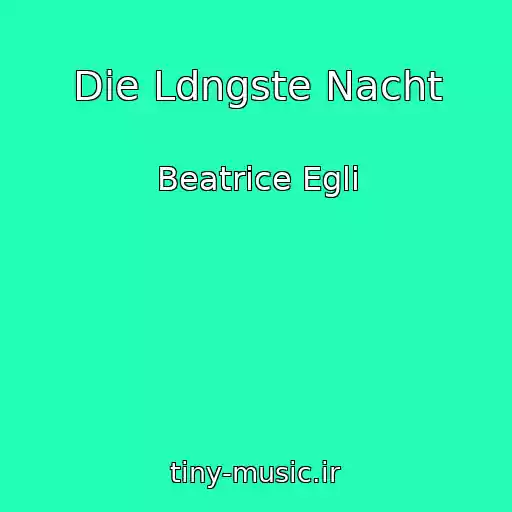 کاور آهنگ Die Ldngste Nacht از Beatrice Egli